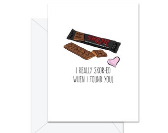 I Really Skor-Ed When I Found You! - Valentine's Day/Greeting Card