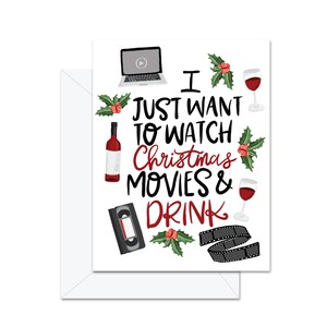 Je veux juste regarder des films de Noël et boire un verre - Carte de voeux