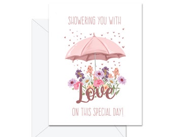 Showering You With Love On This Special Day! - Greeting Card