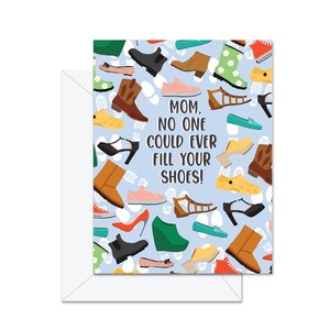 Maman, personne ne pourra jamais te remplir de chaussures ! - Carte de voeux