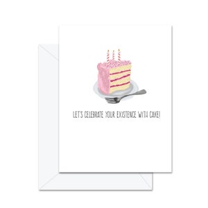 Célébrons votre existence avec un gâteau - Carte de voeux