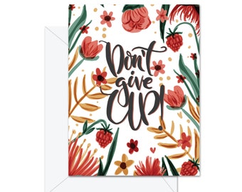 Don't Give Up! - Greeting Card