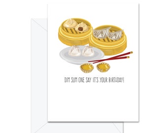 Dim Sum One Say It's Your Birthday - Greeting Card
