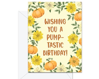 Wishing You A Pump-tastic Birthday!- Greeting Card