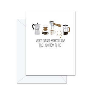 Les mots ne peuvent pas espresso combien vous comptez pour moi - Carte de vœux