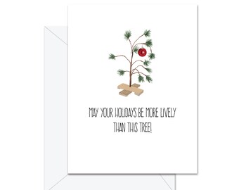 May Your Holidays Be More Lively Than This Tree -  Greeting Card