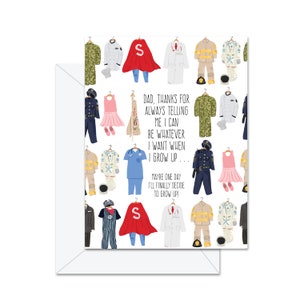 Papa, merci de m'avoir toujours dit que je pourrais être ce que je voulais quand je serais grande ! - Carte de voeux