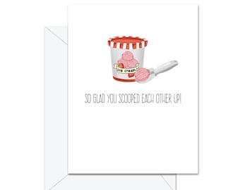 So Glad You Scooped Each Other Up! - Greeting Card