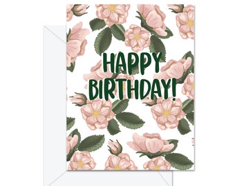 Happy Birthday! (Wildrose) - Greeting Card