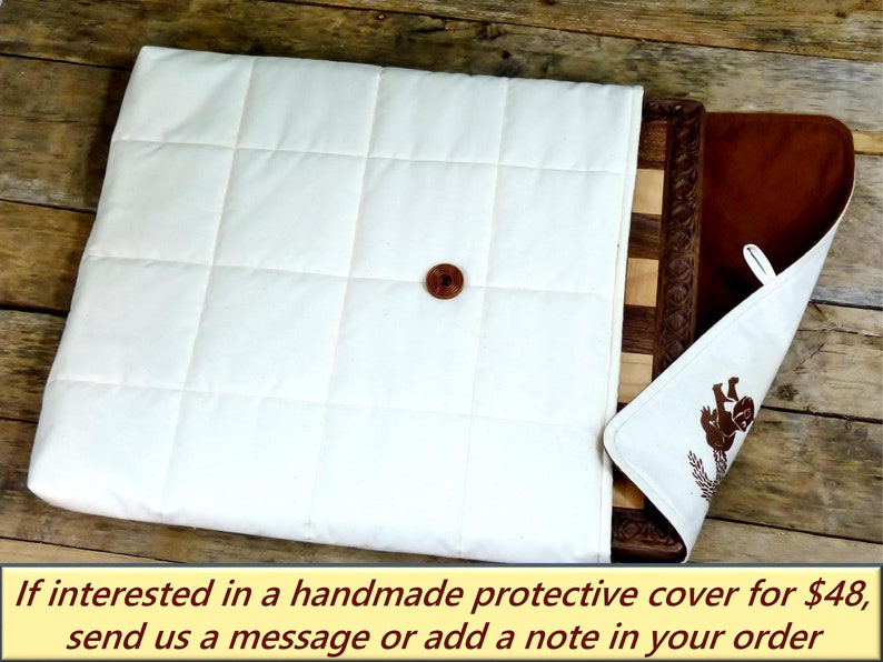 Handmade protective cover for chess board available separately.