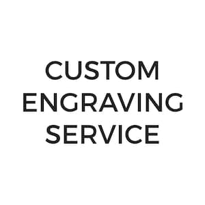 May include: Black and white text on a white background that reads "CUSTOM ENGRAVING SERVICE".