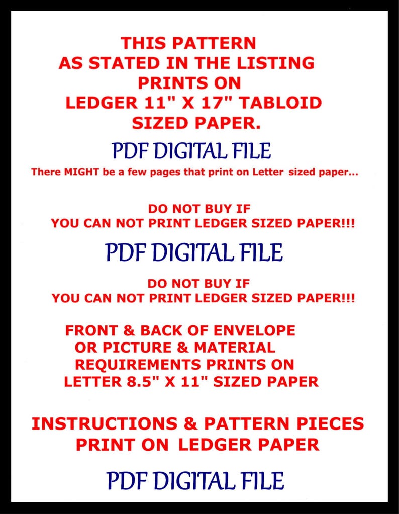 May include: Text on a white background with red and blue text. This pattern as stated in the listing prints on ledger 11" x 17" tabloid sized paper. PDF digital file. Do not buy if you cannot print ledger sized paper. Front and back of envelope or picture and material requirements prints on letter 8.5" x 11" sized paper. Instructions and pattern pieces print on ledger paper. PDF digital file.