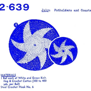 May include: A vintage illustration of crochet potholders and coasters. The design features two blue circles with white starburst patterns. The text "2-639" and "July: Potholders and Coasters" are at the top. The materials list includes white and green cotton yarn and a steel crochet hook.