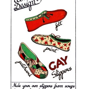 May include: A vintage sewing pattern for making "Gay Slippers" from scraps of felt, print, and patchwork fabric. The pattern includes instructions for making the slippers and a note to "save your coupons".