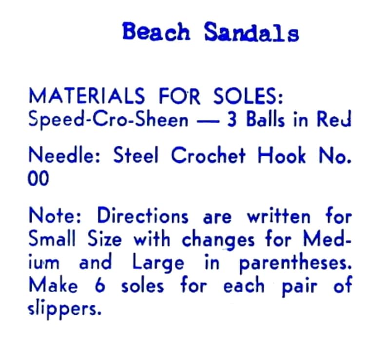 May include: Text image with instructions for making beach sandals. The materials needed are Speed-Cro-Sheen yarn (3 balls in red) and a steel crochet hook, size 00. Directions are for small size, with changes for medium and large sizes.