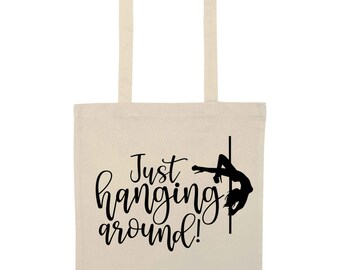 Just Hanging Around Tote Bag | Funny Pole Dancing Gift | Pole Dancer Gift | Pole Fitness Bag | Dance Lover 6498
