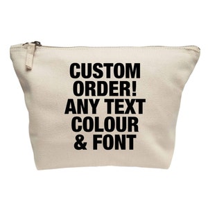Custom order any text in any font makeup / wash bag ideal for birthdays and weddings or add your own logo / branding unique gift Natural