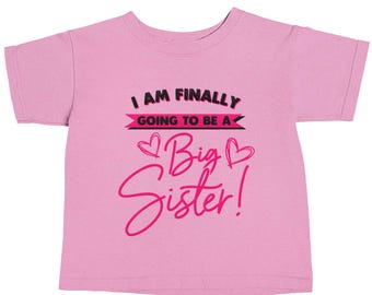 Finally Going to Be a Big Sister Baby Toddler T-Shirt | Pregnancy Announcement | New Baby Reveal | Sibling Gift 7464