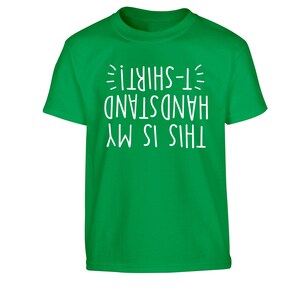 handstand t-shirt, child's t-shirt gym gymnast upside down flip turn tumble gymnastics funny slogan hipster gift 1616 Green