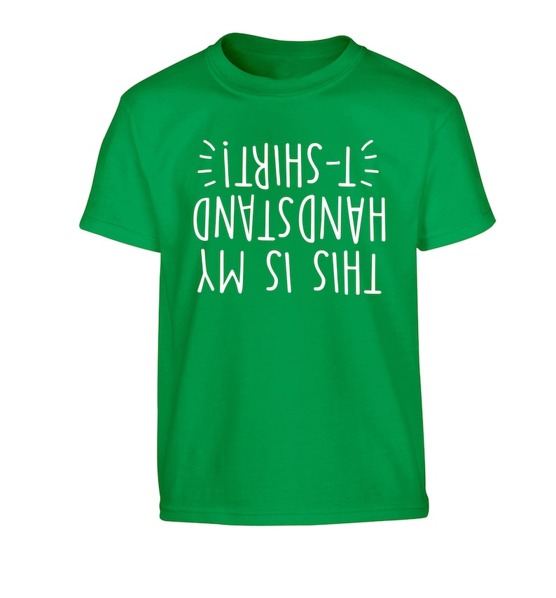 handstand t-shirt, child's t-shirt gym gymnast upside down flip turn tumble gymnastics funny slogan hipster gift 1616 Green