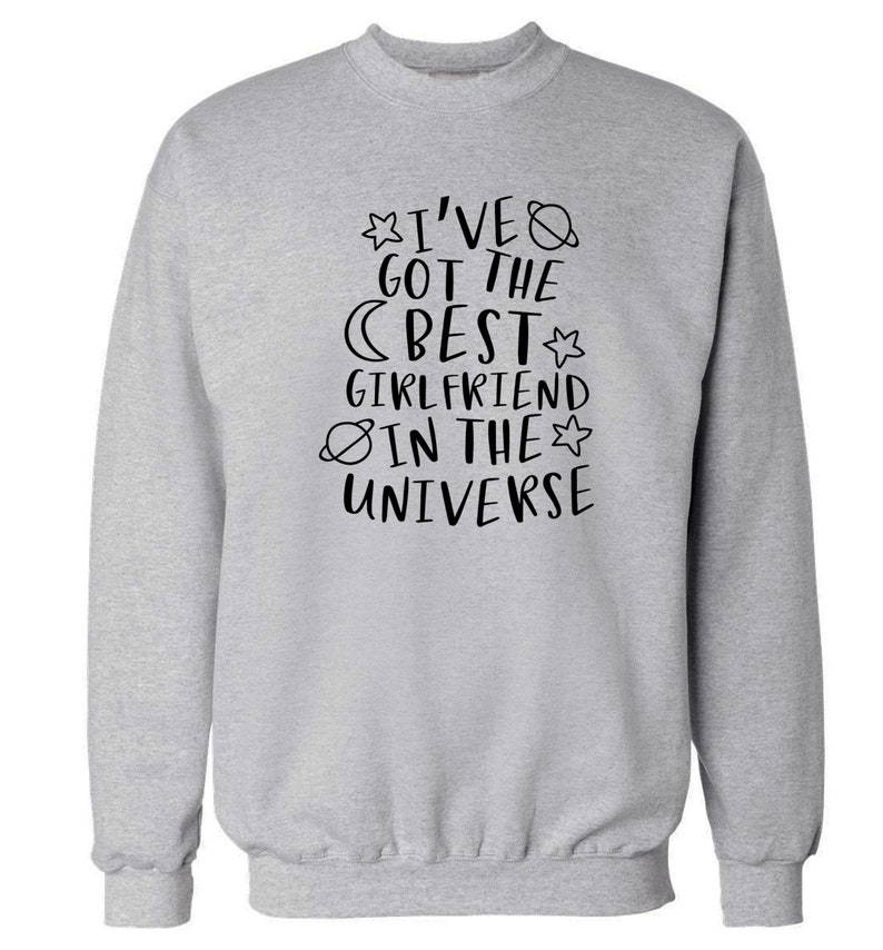 hoodie The best girlfriend in the universe sweater love couple soulmate 4905