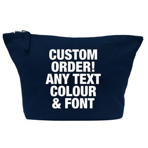 Custom order any text in any font makeup / wash bag ideal for birthdays and weddings or add your own logo / branding unique gift Navy