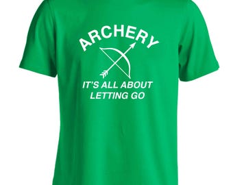 Archery It's All About Letting Go T-Shirt | Funny Archer Gift | Bow & Arrow | Target Shooting | Archery Lover 5887