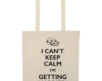 can't keep calm getting married, tote bag engagement wedding bride groom bridal shower reveal church rings dress bridesmaid hen party  1255