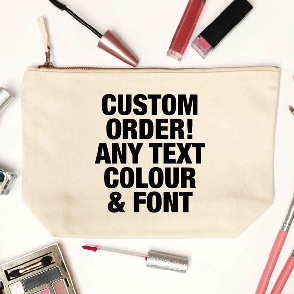 Custom order any text in any font makeup / wash bag ideal for birthdays and weddings or add your own logo / branding unique gift