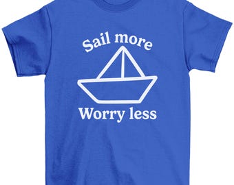 Sail More Worry Less Kids T-Shirt | Sailing Gift | Boat Lover | Nautical Children's Tee | Sailboat Shirt | Coastal Adventure 7461