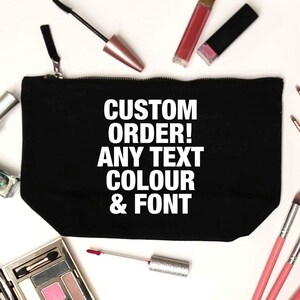Custom order any text in any font makeup / wash bag ideal for birthdays and weddings or add your own logo / branding unique gift image 6
