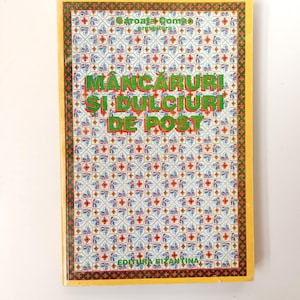 Mancaruri si dulciuri de post, 1998, Garoafa Coman, Romanian cookbook, (Romanian Edition)
