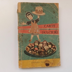Carte de dulciuri, 1962, Livres de cuisine roumaine, Recettes de desserts (édition roumaine), Broché