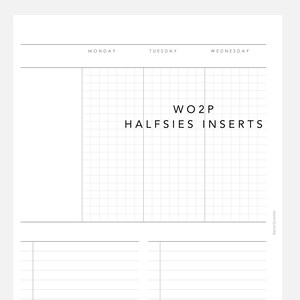 Peut inclure: Une page de planificateur imprimable en noir et blanc avec le texte "WO2P HALFSIES INSERTS" et les jours de la semaine "Lundi", "Mardi" et "Mercredi" en haut.