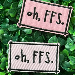 Pink - Oh, FFS. - For F*** Sakes - Embroidery Patch- Funny Morale Patch