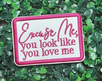 Excuse Me - Looks Like Love Me - Ella - Riley - Pink - Embroidery Iron On Patch
