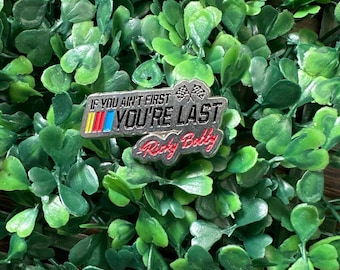 If You Ain&#39;t First You&#39;re Last, Ricky Bobby - Comedy - Talladega Nights - NASCAR - Shake Bake Baby - Enamel Lapel Pin - Motivational Pin