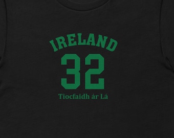 Ireland's 32 Tiocfaidh ar La - 32 Counties, One Nation