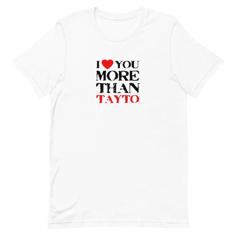 I Love You More than Tayto Irish T-Shirt