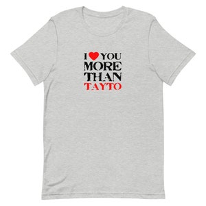 I Love You More than Tayto Irish T-Shirt