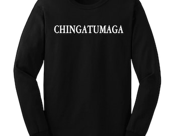 CHINGATUMAGA - (White Words) Adult Unisex TShirt - We carry sizes S - 2XL in 6 Colors | Funny Tee, Trump 2024, Anti- Trump, MAGA