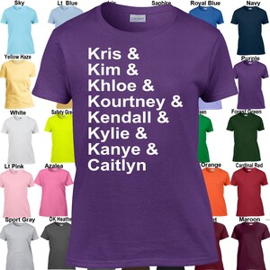 Kris, Kim, Khloe, Kourtney, Kendall, Kylie, Kanye & Caitlyn T-Shirt Classic Fit Ladies' T-Shirt Sizes XS 3XL Available in 21 colors image 3