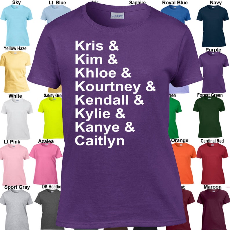 Kris, Kim, Khloe, Kourtney, Kendall, Kylie, Kanye & Caitlyn T-Shirt Classic Fit Ladies' T-Shirt Sizes XS 3XL Available in 21 colors image 3