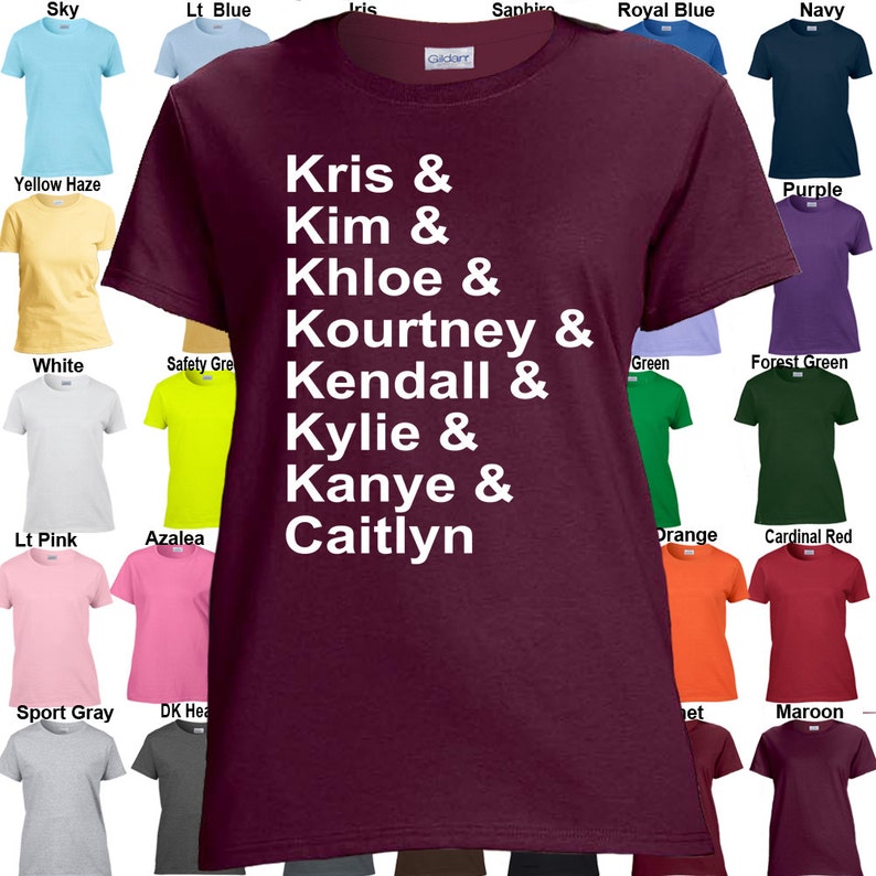 Kris, Kim, Khloe, Kourtney, Kendall, Kylie, Kanye & Caitlyn T-Shirt Classic Fit Ladies' T-Shirt Sizes XS 3XL Available in 21 colors image 2