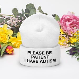 Please Be Patient I Have Autism Cuffed Beanie | Autism Awareness Hat, Autistic Children, Autistic Adults