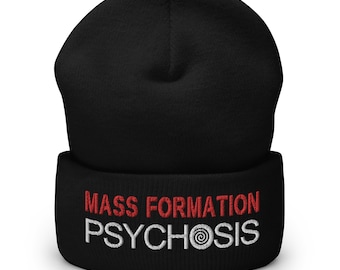 May include: Black beanie with a white and red embroidered design that says "MASS FORMATION PSYCHOSIS" with a spiral symbol.