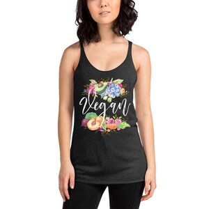 Vegan Tank - Women&#39;s Triblend Racerback Tank - Adult XS - XL Vegetarian, veggie, veganism, fruitarian, fruits & veggies, ethical human