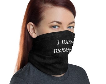 I Can't Breathe Washable Face Mask Neck Gaiter | Textured Grunge