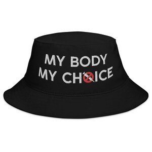 My Body My Choice Embroidered Bucket Hat