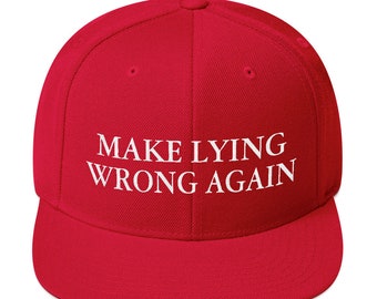 Make Lying Wrong Again Embroidered Snapback Hat | Funny Maga Hat Trump 2020 Anti-Trump, Make America Great Again, Make America Funny Again